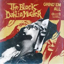 The Black Dahlia Murder : Grind 'Em All